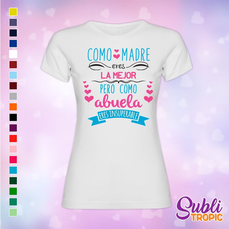 Camiseta madre - Como abuela eres insuperable